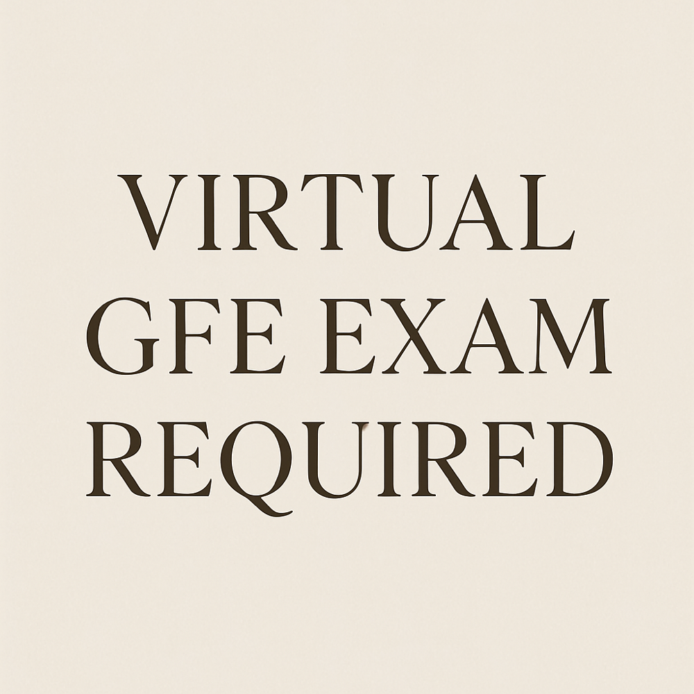 Annual GFE (required)