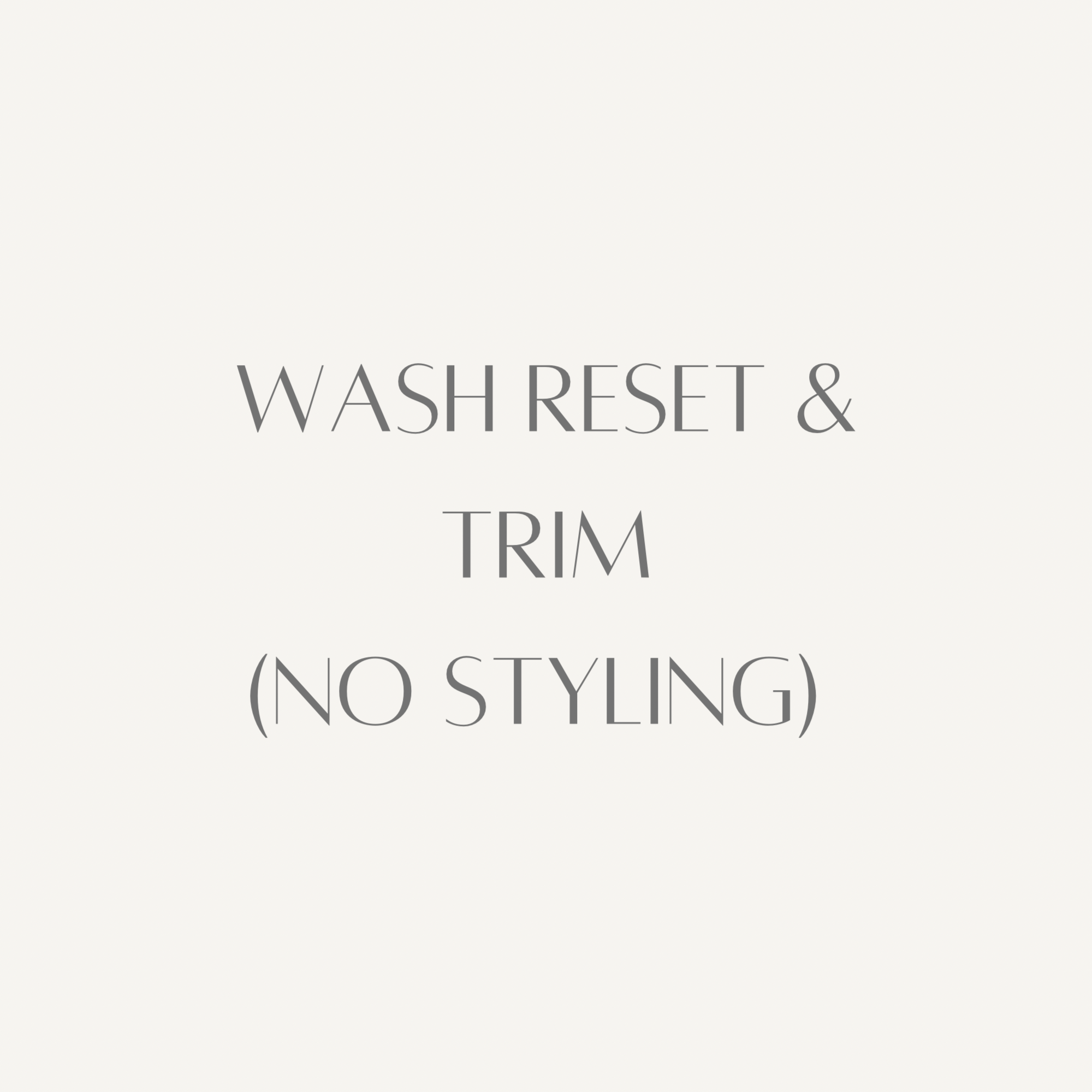Wash Reset+Trim (No Styling) at The Bleu Soleil in Richmond, TX