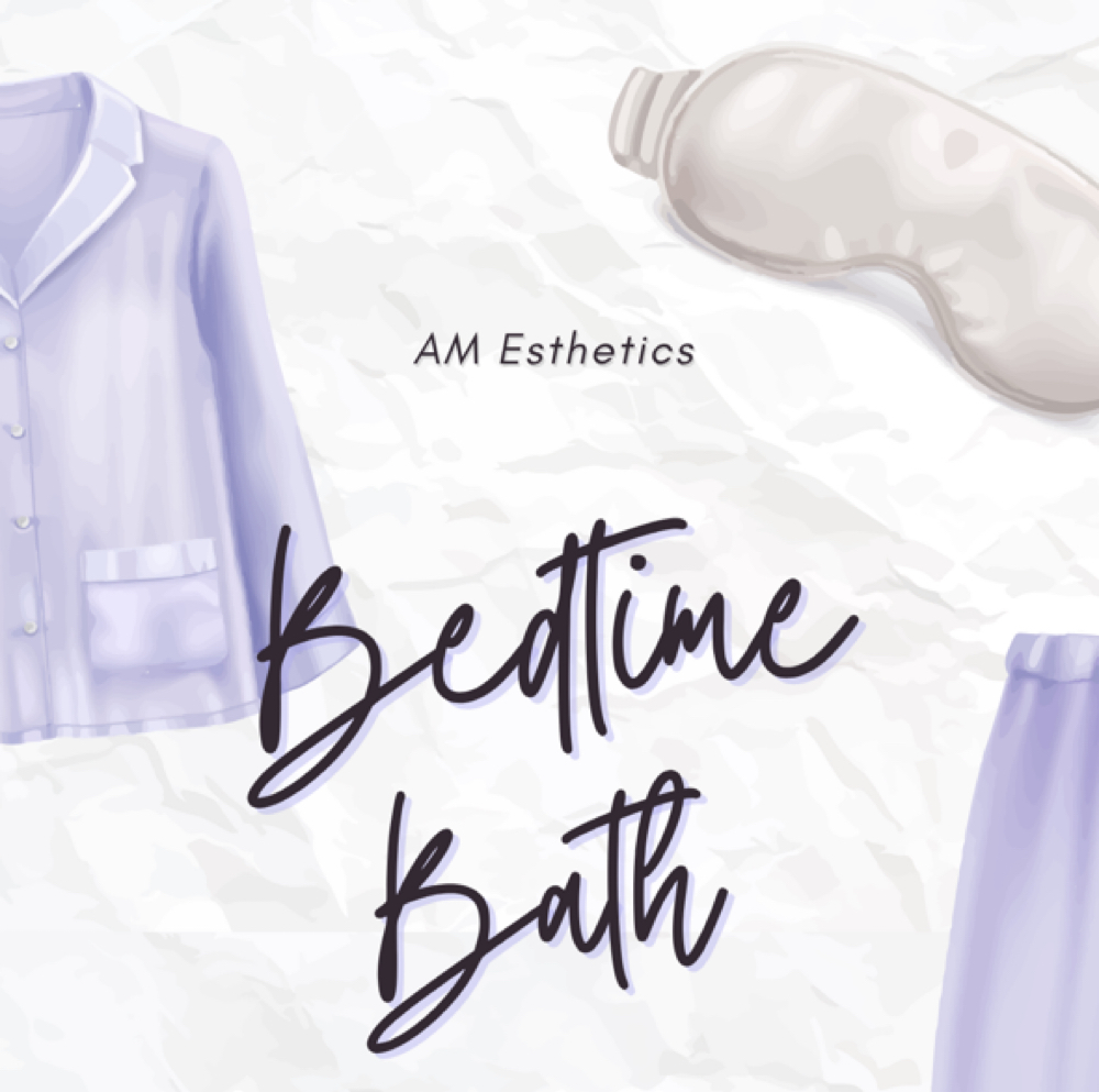 BEDTIME BATH FACIAL at AM Esthetics in Danvers, MA