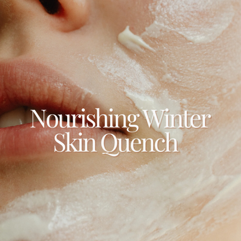 Nourishing Winter Skin Quench