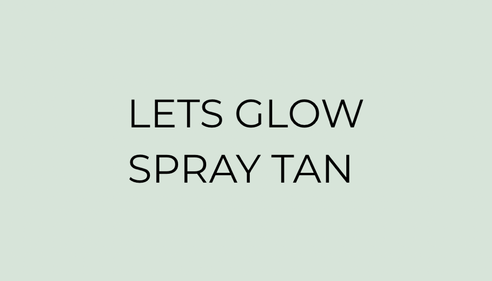 Lets Glow Spray Tan