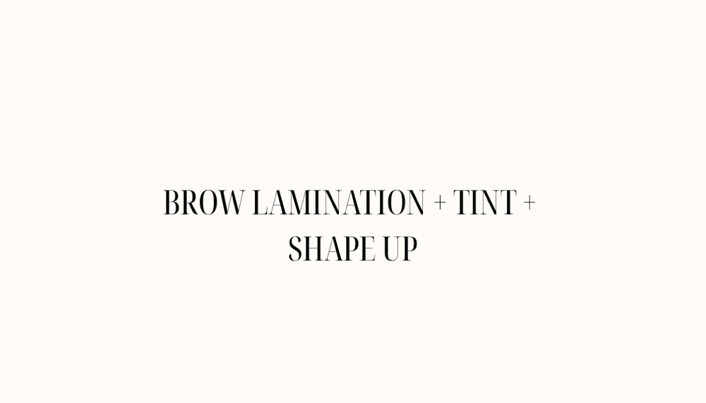 Brow Lamination + Tint + Shape Up