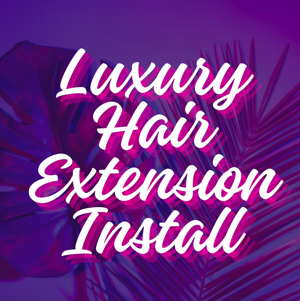 Luxury Hair Extension Installation