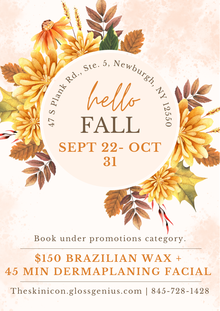 Hello Fall! Brazilian + Dermaplane