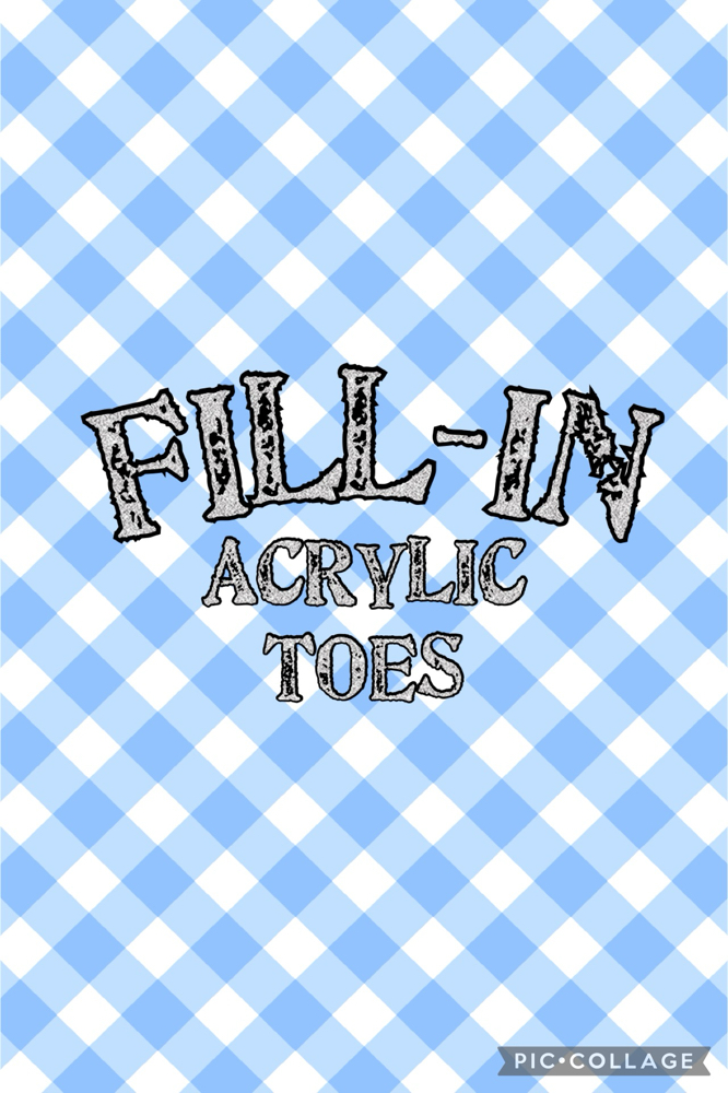 Fill-In🦋🦶🏾(Acrylic Toes)✨
