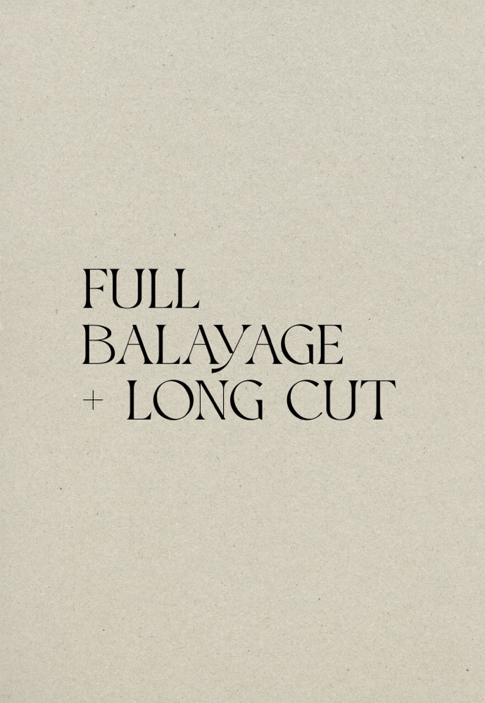 Full Balayage + Cut (long)