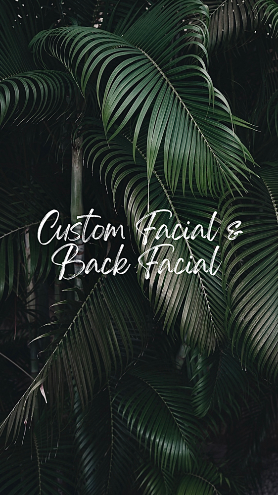 Custom Facial & Back Facial