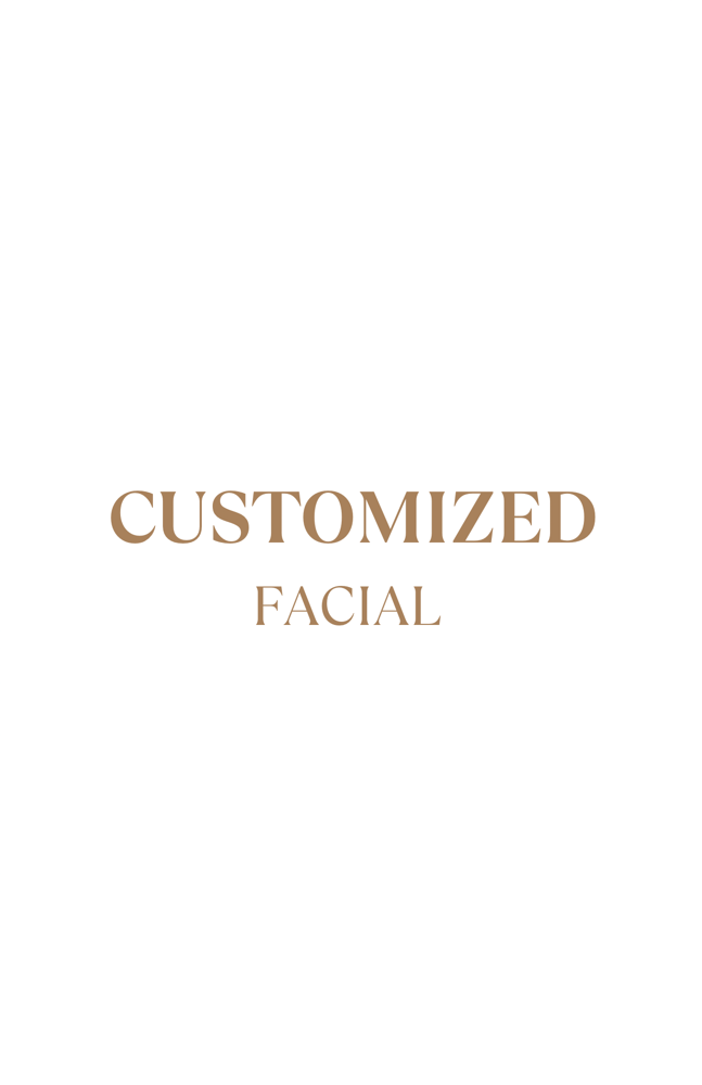 CUSTOMIZED FACIAL