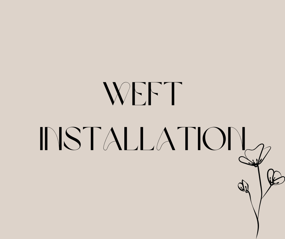 Weft Installation