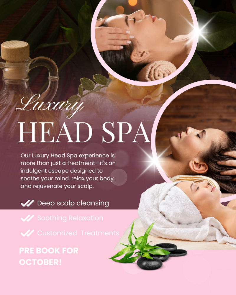 Luxury Head Spa (October Prebook)