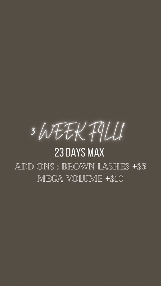 3 WEEK FILL (23 days max)