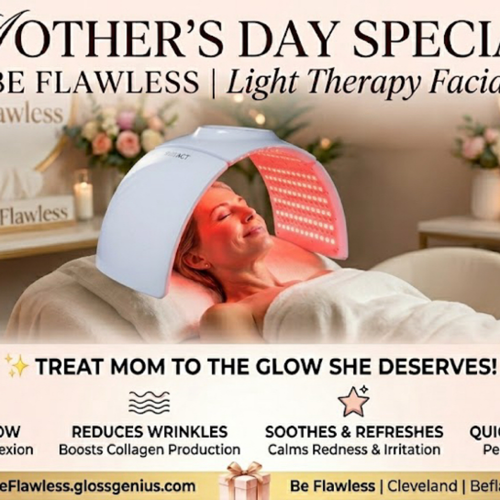 Mothers Day Light Therapy Facial at Be Flawless Esthetics & Nails in Erie, PA