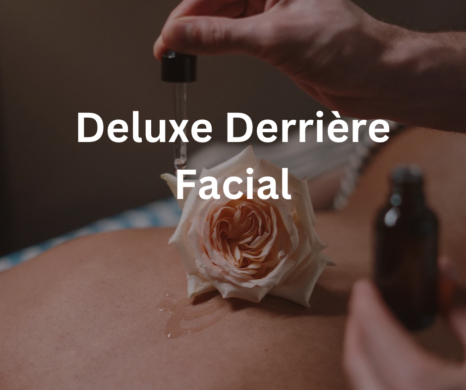 Deluxe Derriere Facial