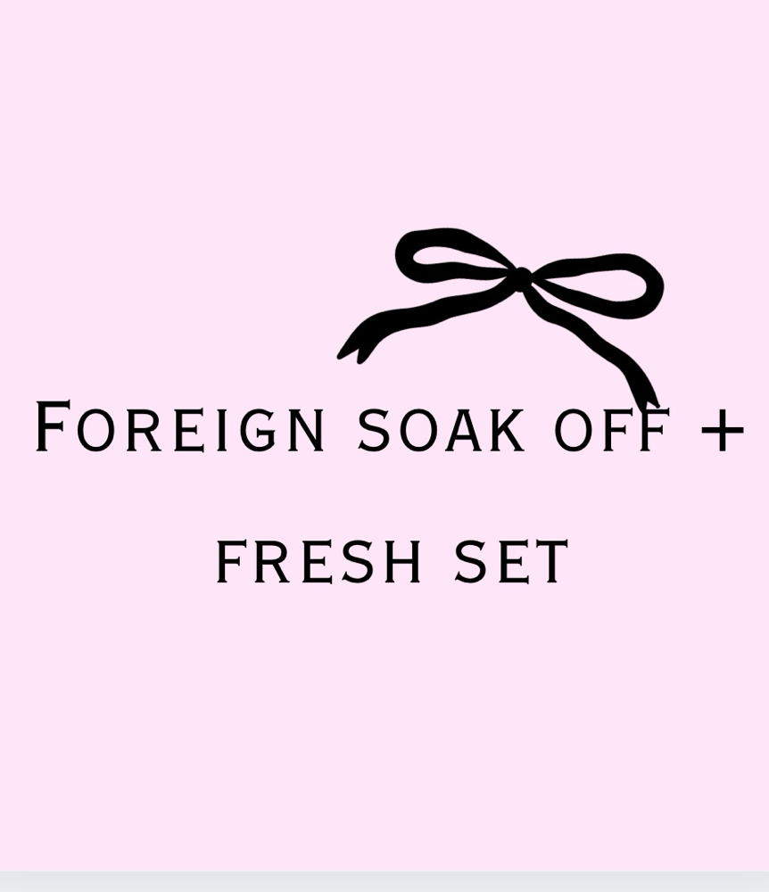 Foreign Soak Off + Fresh set