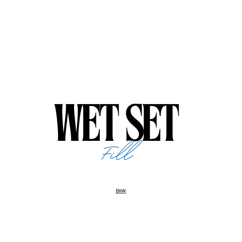 Wet Set Fill