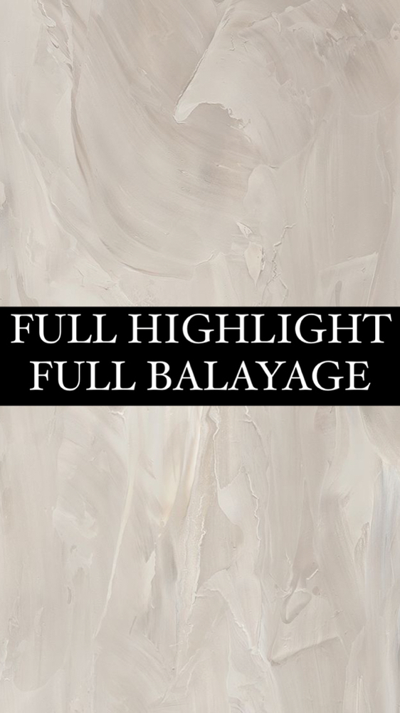 FULL HIGHLIGHT/BALAYAGE