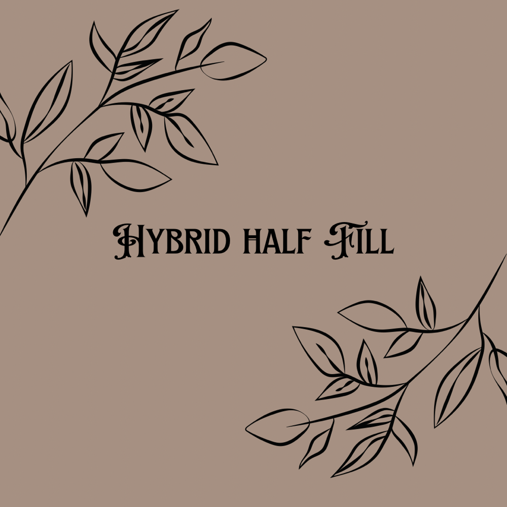 Hybrid HALF Fill