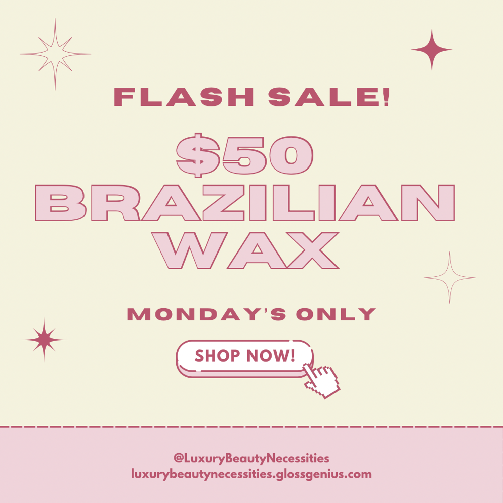 ☀️$50 Brazilian Wax Mondays☀️