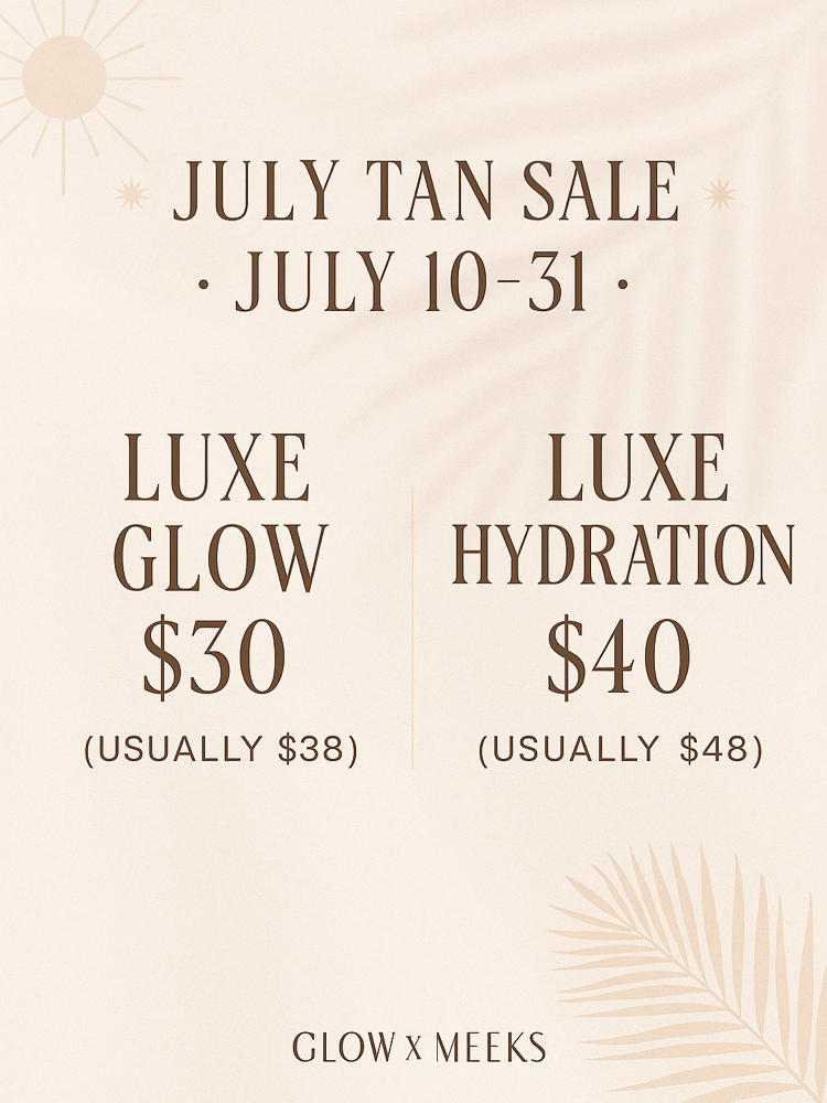 July 10-31 Tan SPECIAL