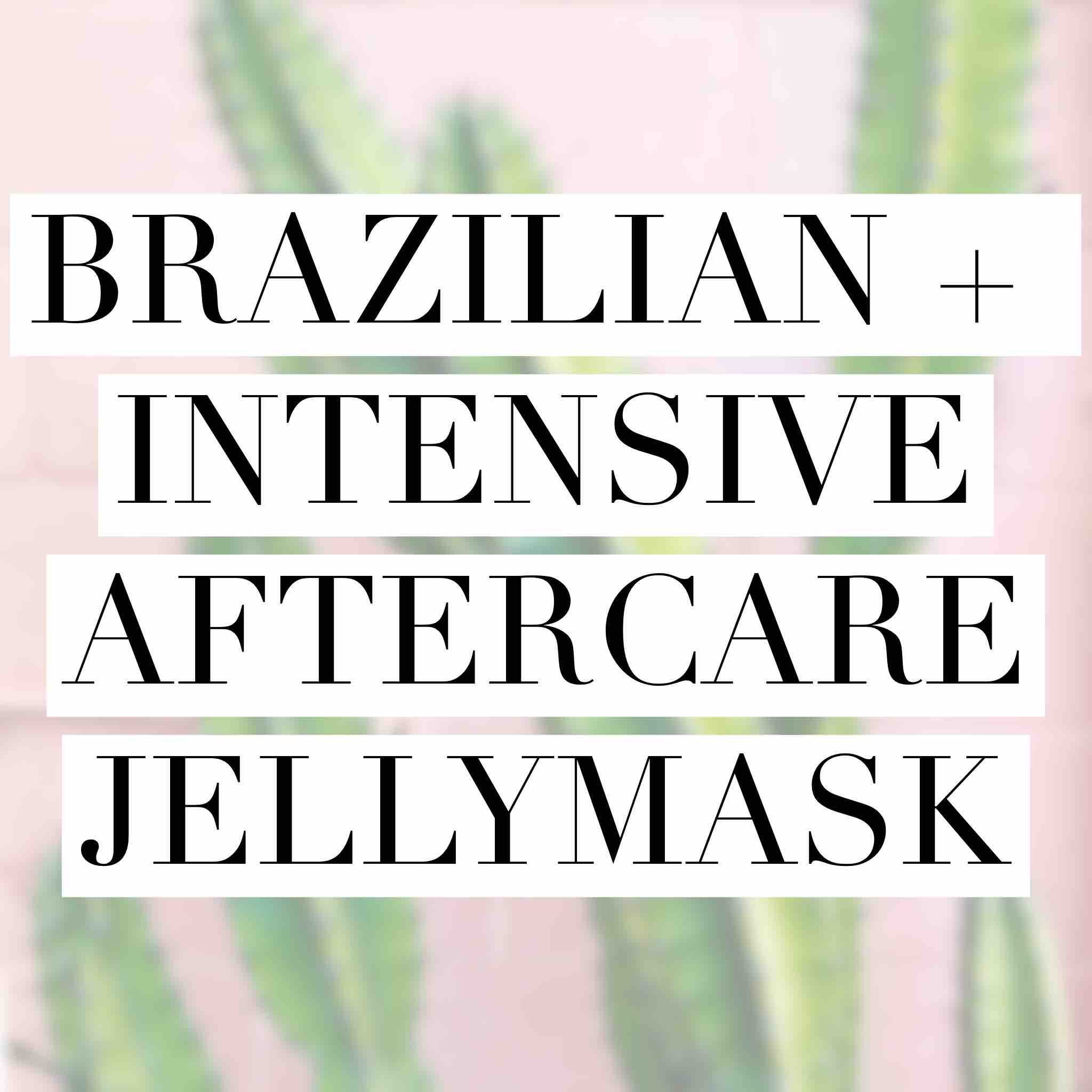 Brazilian + Jellymask