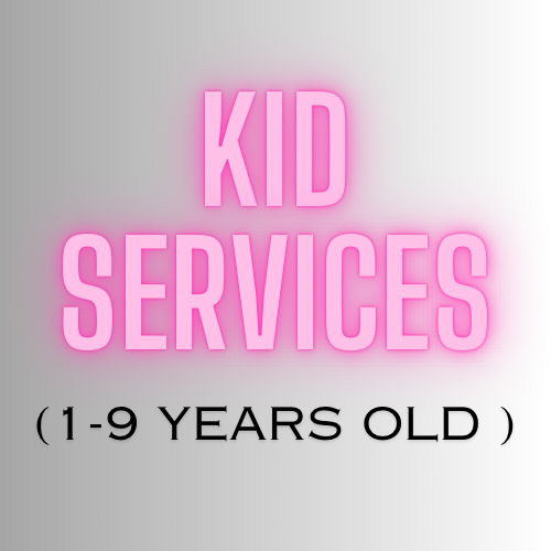 Kid Services ( 1-9 Years Old )