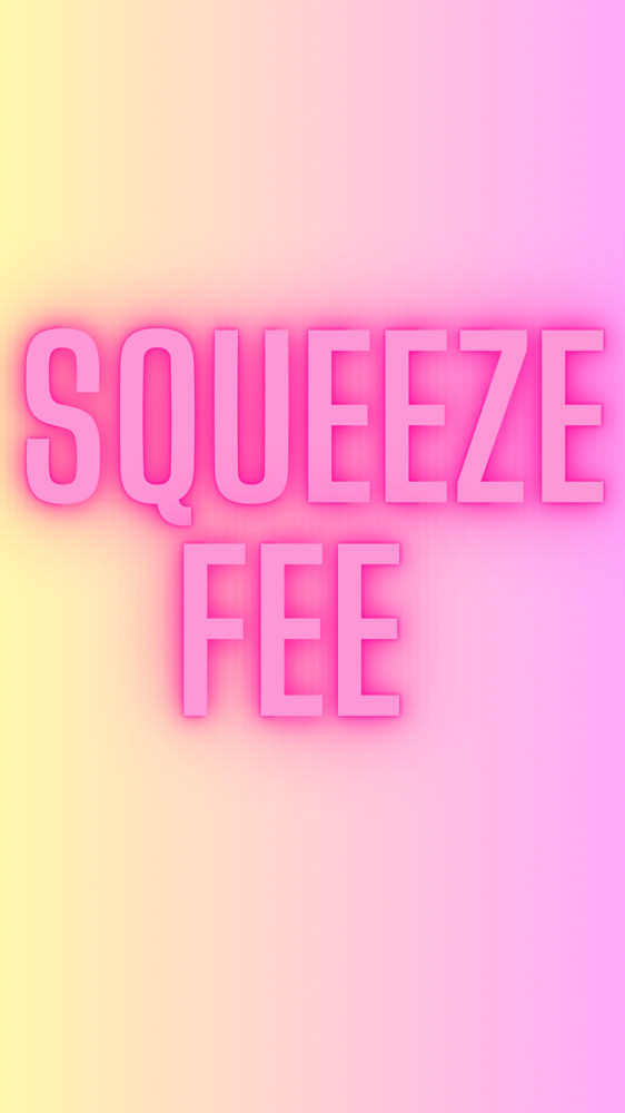 Squeeze In Fee