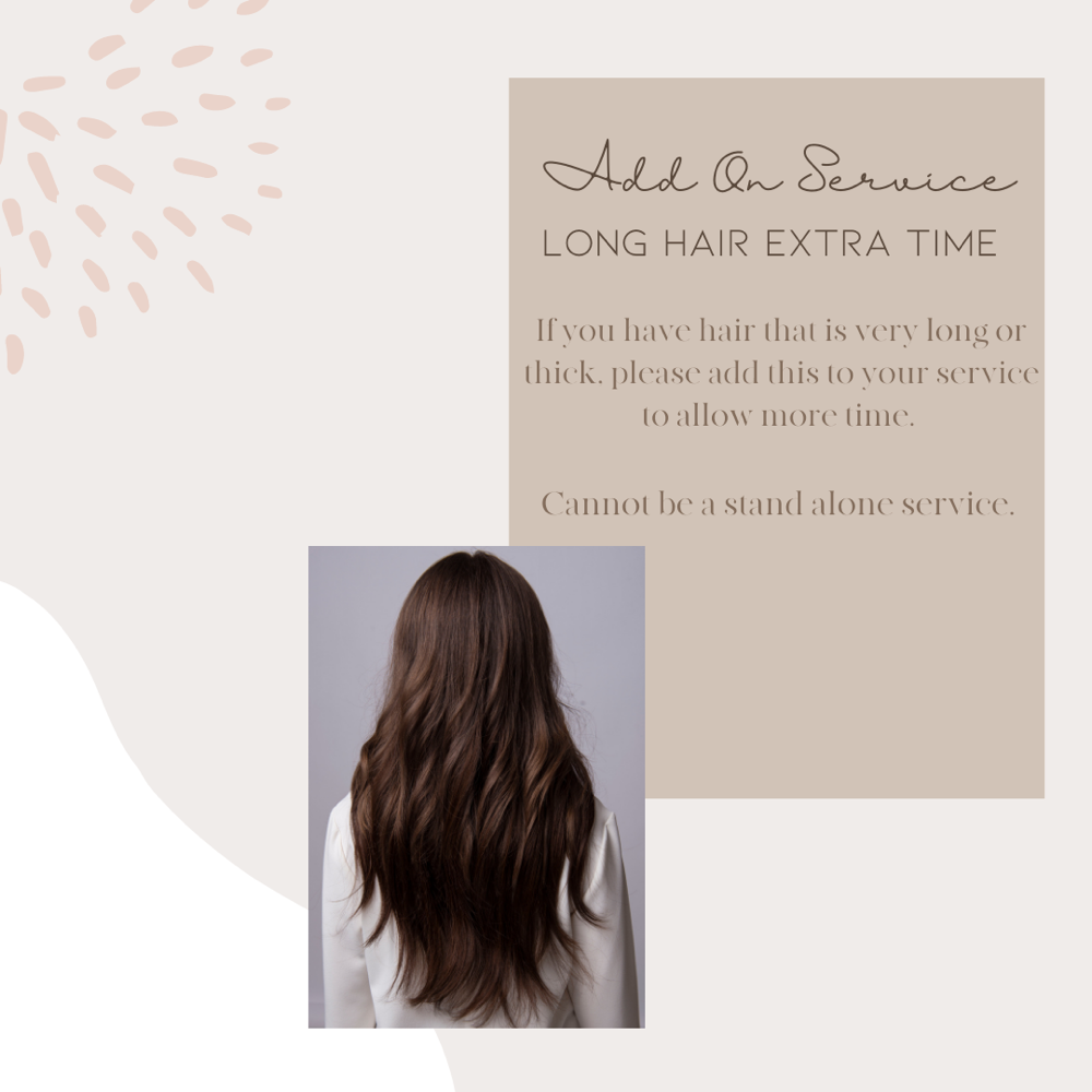 Add- On Long hair Extra Time