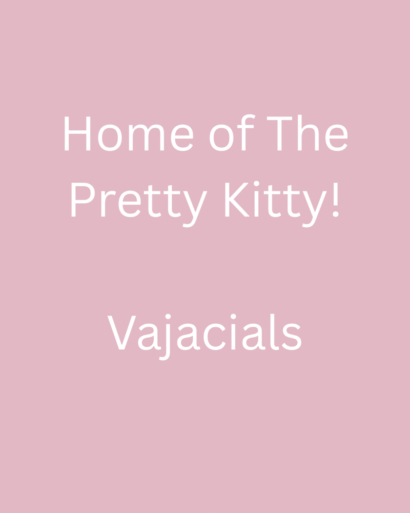 Vajacials/Pretty Kitty (V)