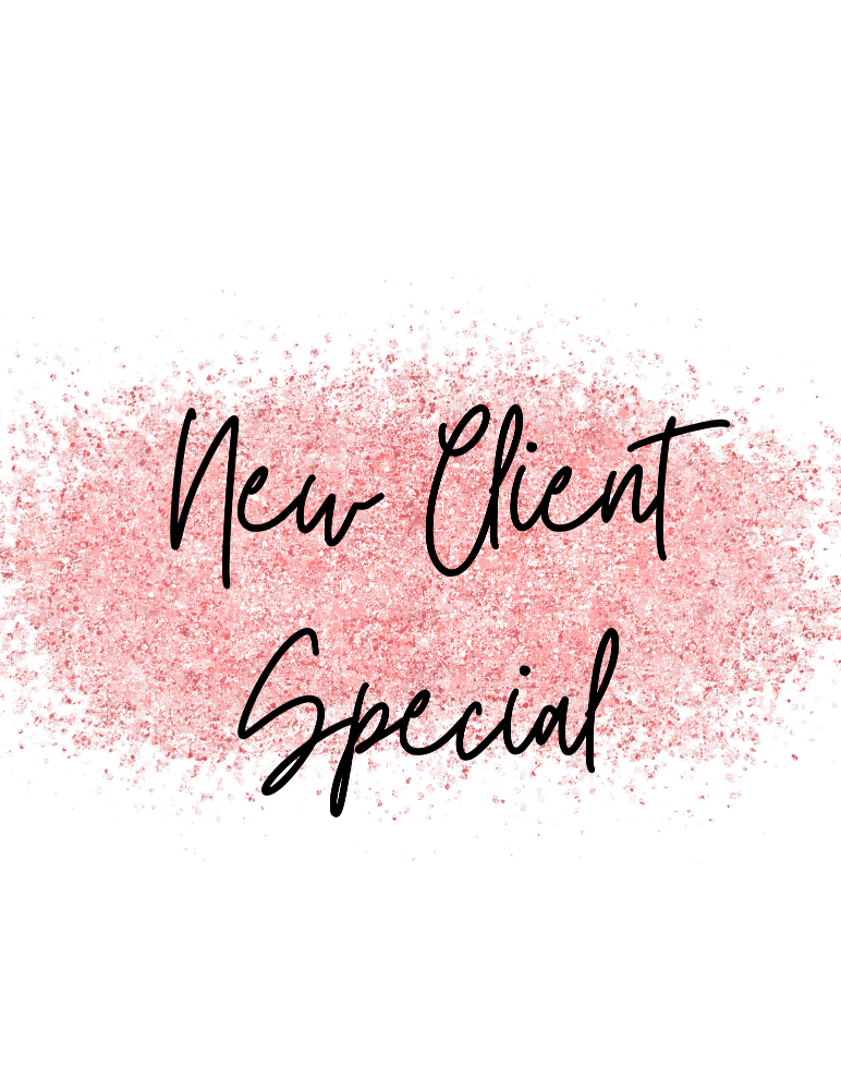 **NEW CLIENT SPECIAL**