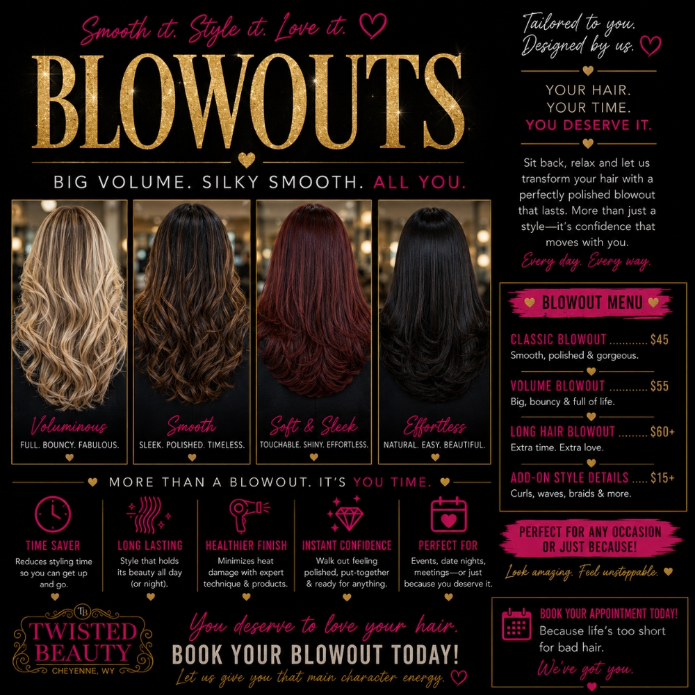 Blow Out* at Twisted Beauty in Cheyenne, WY