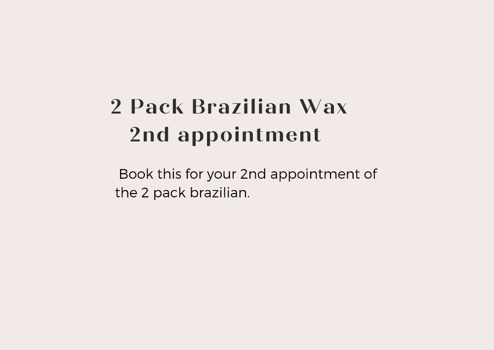 2pack Brazilian-2nd Appointment