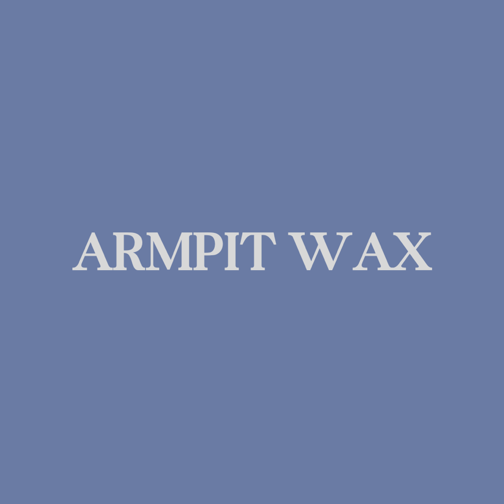 Armpit Wax