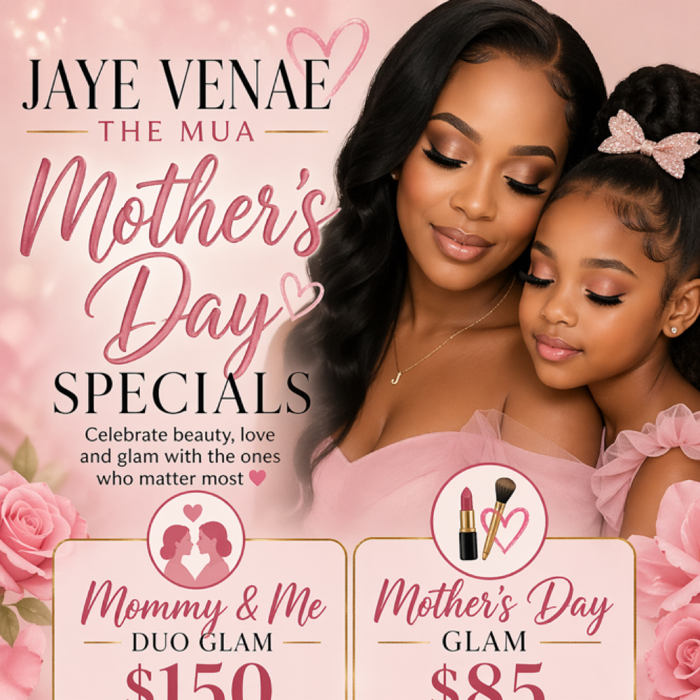 Mother’s Day Special at Jaye Venae The MUA in Lancaster, TX