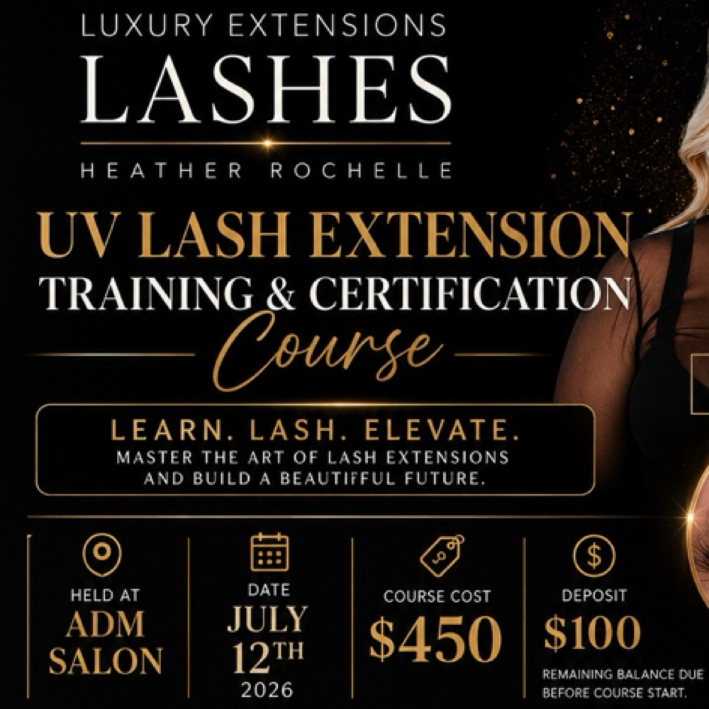 Lash Extension Course Deposit at Luxury Lash Extensions by Heather Rochelle at ADM in Oxford, AL