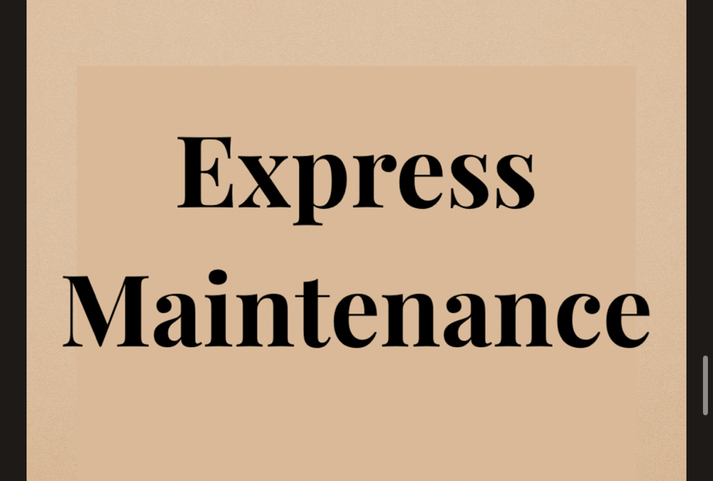 Express Maintenance (Saturdays)