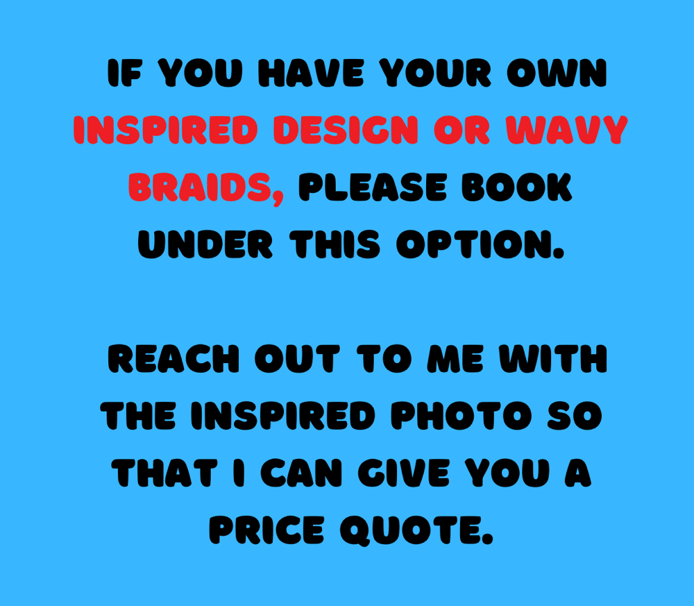 INSPIRED DESIGN OR WAVY BRAIDS