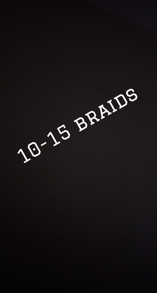 10-15 Braids