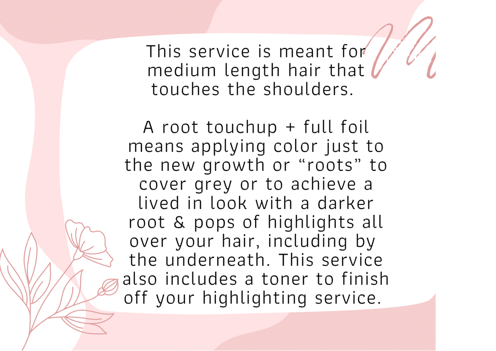 Root Touchup + Full Foil (medium)