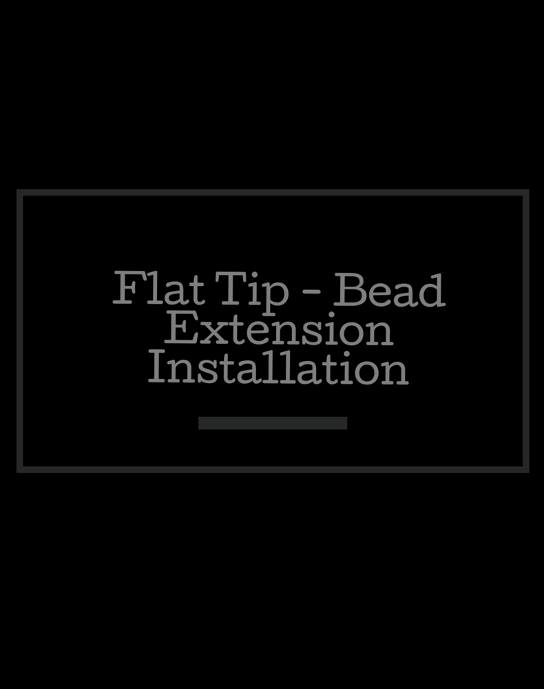 Flat Tip Extension Installation