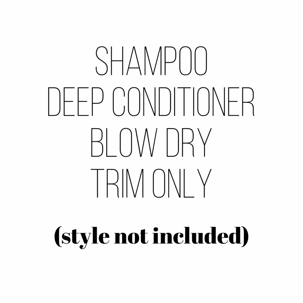 Shampoo/DeepCond/BlowDry/Trim
