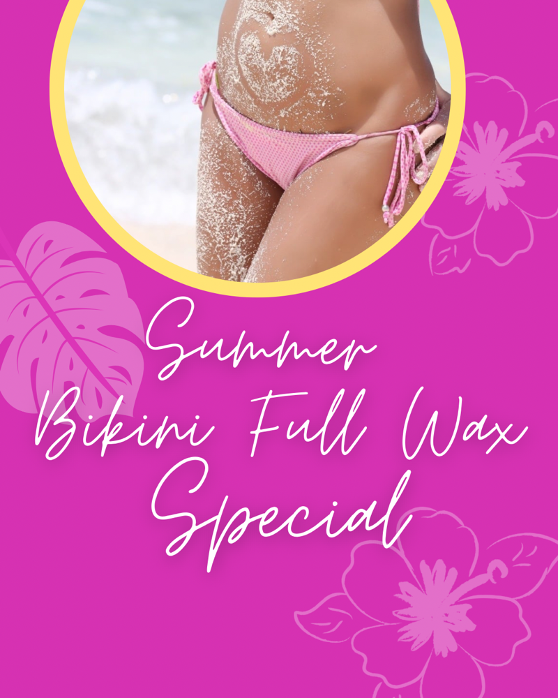 SUMMER BIKINI FULL WAX SPECIAL