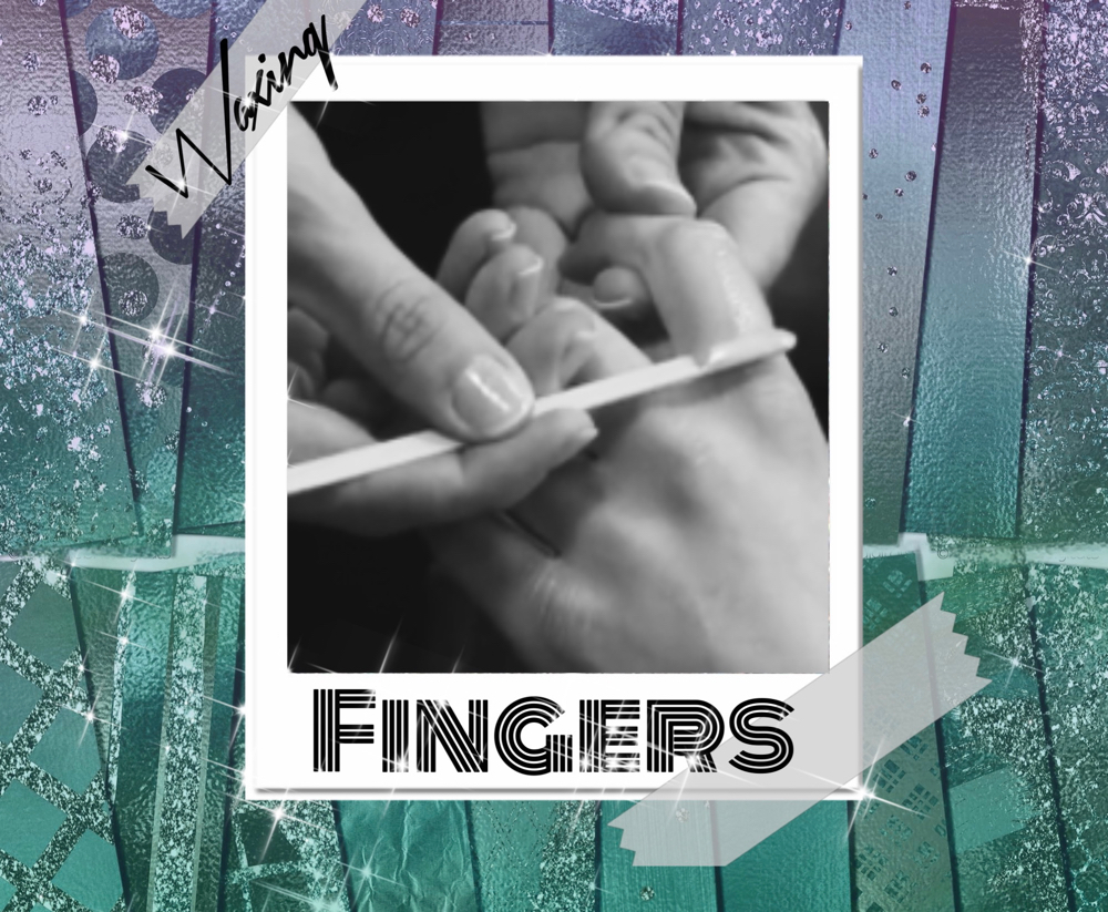 Fingers -Wax