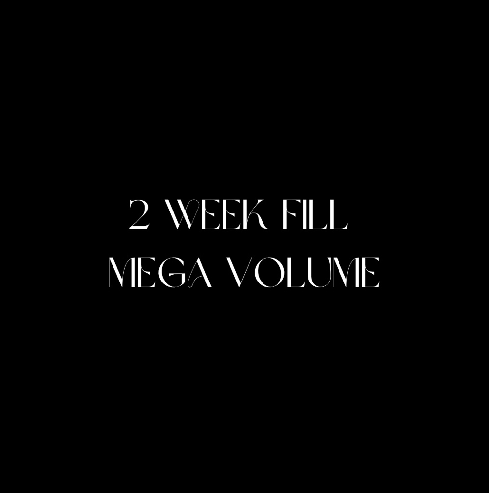 2 Week Fill Mega Volume