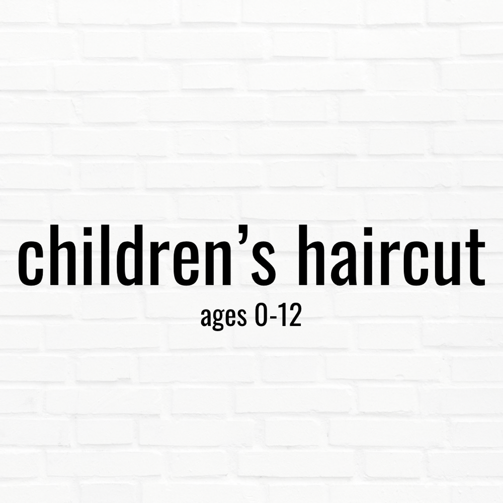 Children’s Haircut (0-12)