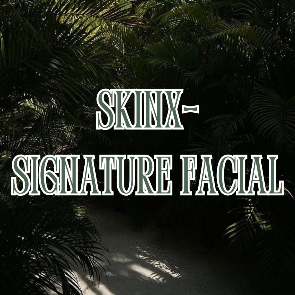 SKINX- Signature Facial at SkinxHim Aesthetics in Athens, TX