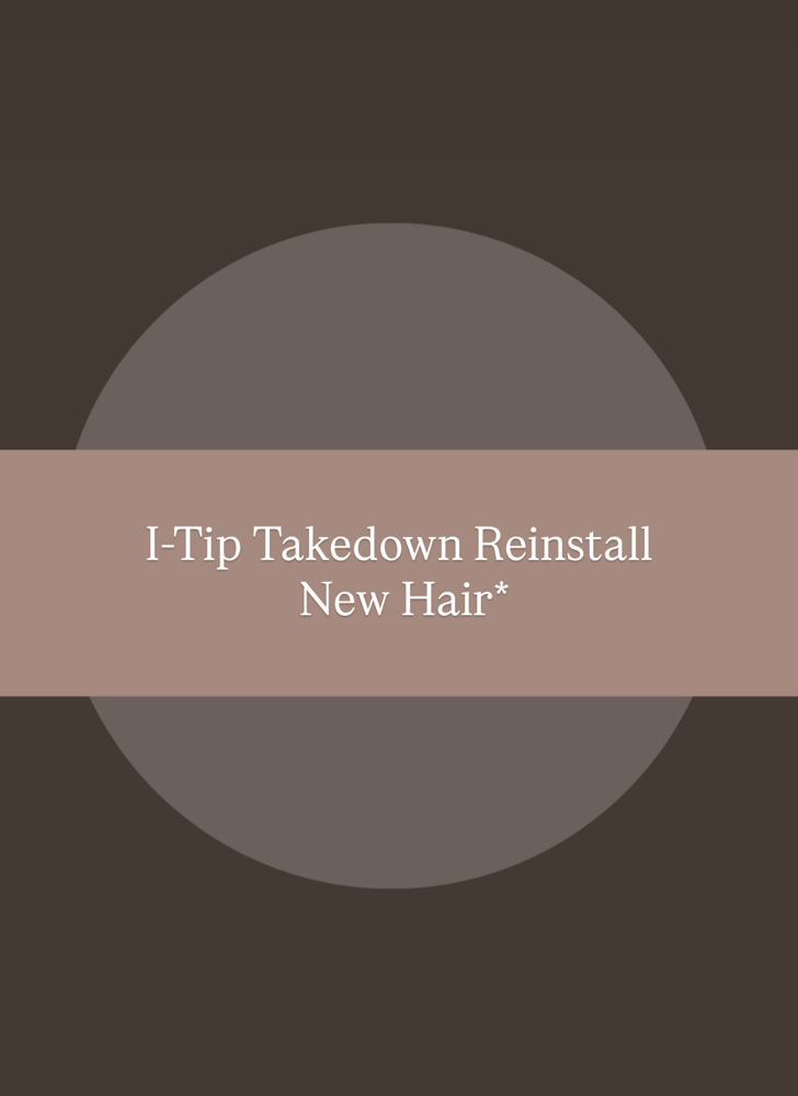 I-Tip Takedown Reinstall NEW HAIR