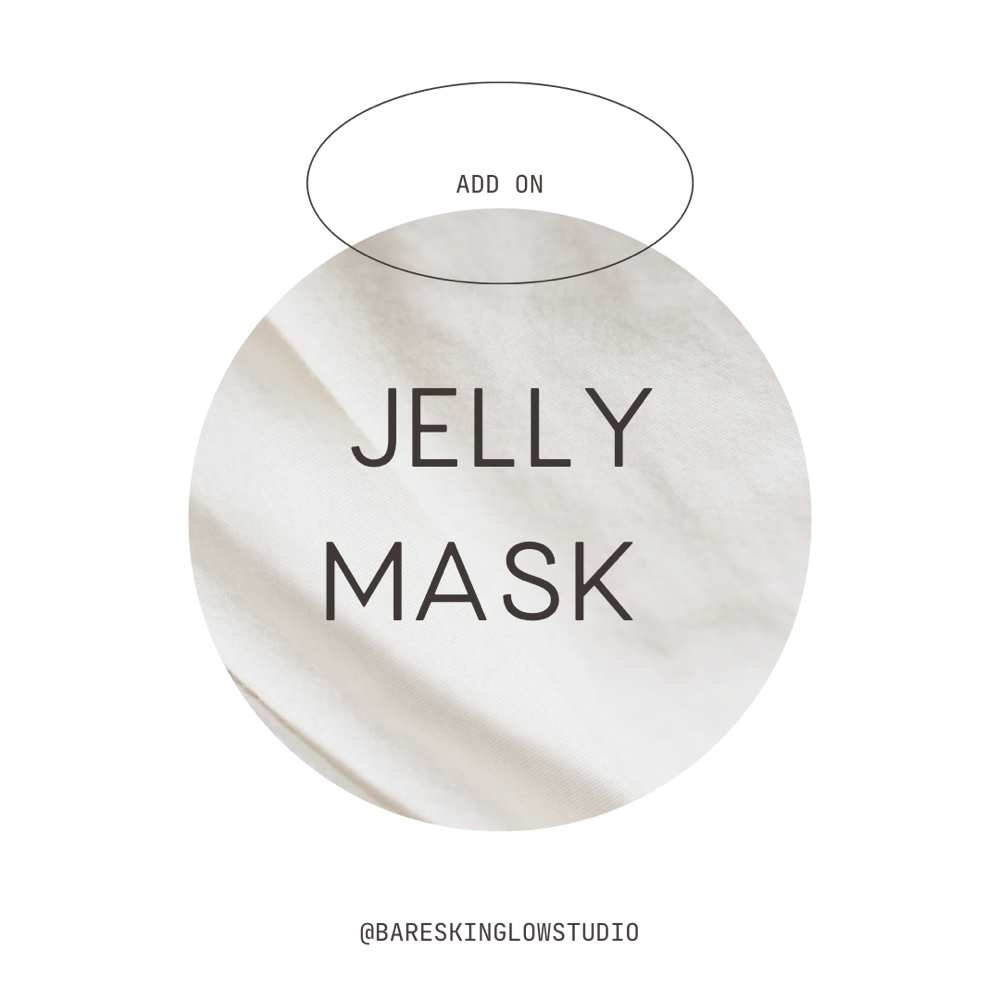 Jelly Mask add on at Bare Skin Glow Studio in Vacaville, CA