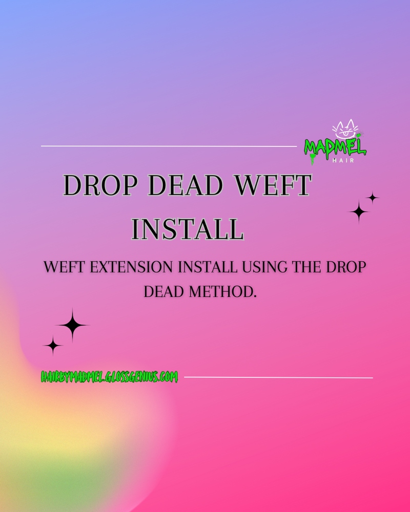 Drop Dead Weft Install at Mad Mel Hair in Geneva, OH