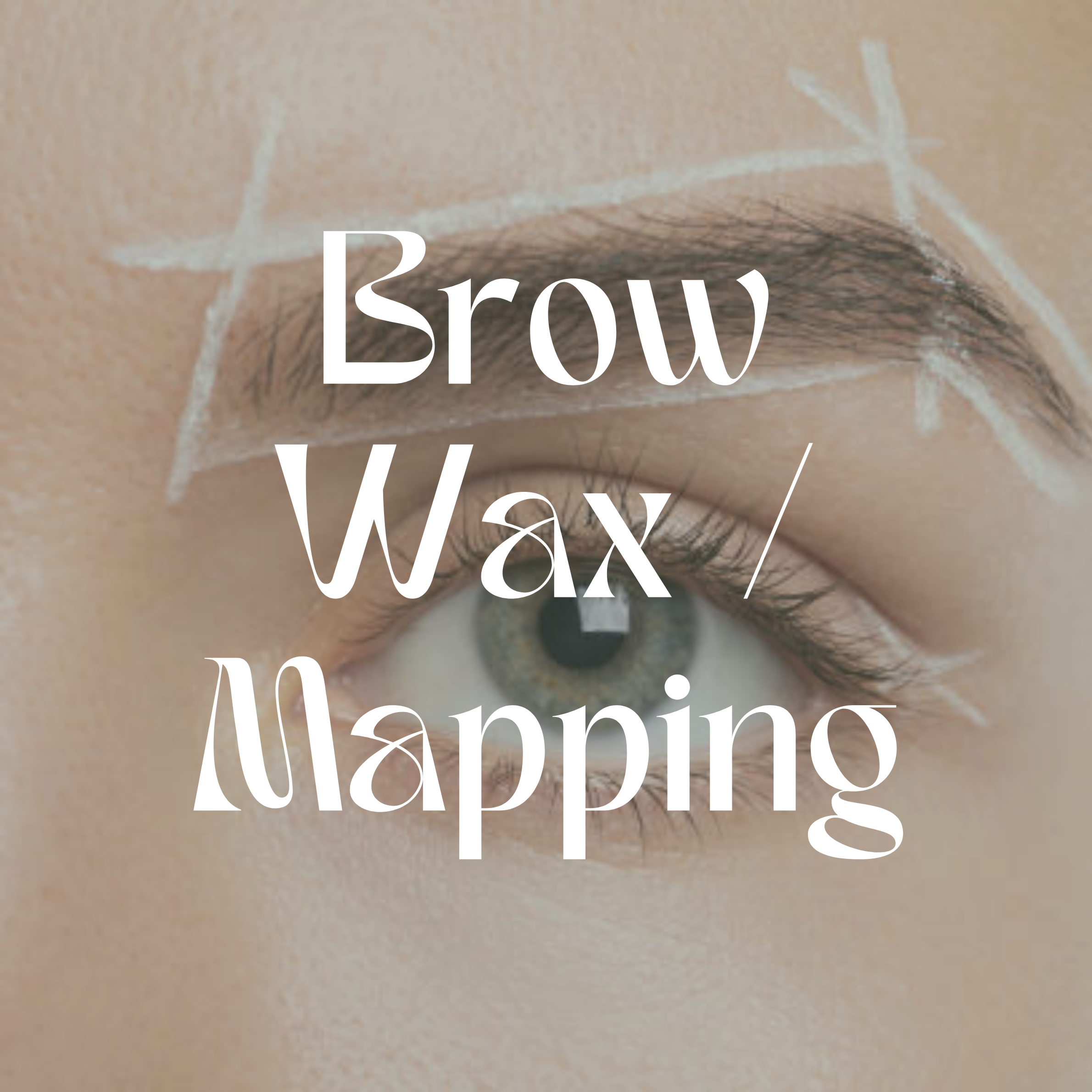 Brow Wax / Mapping