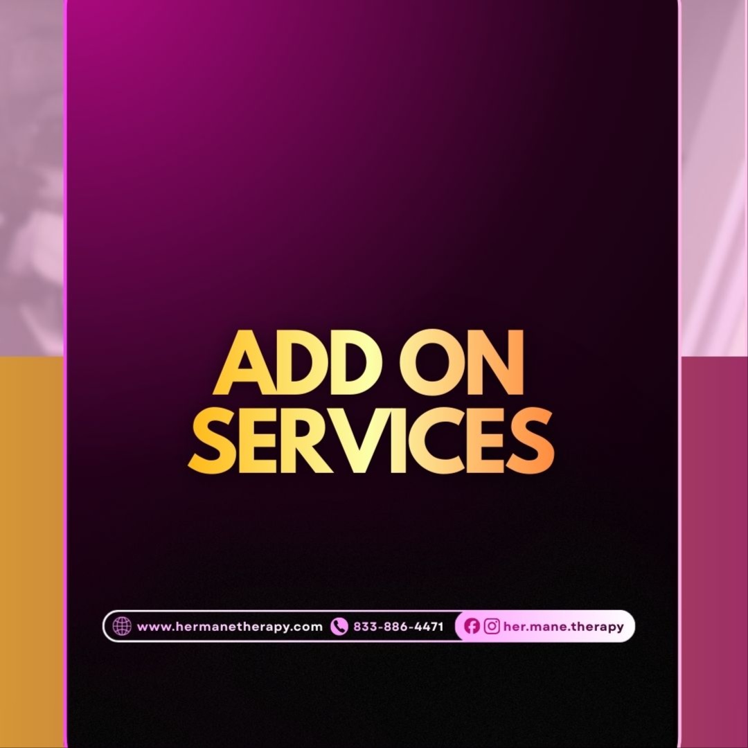 Add On Services at Her Mane Therapy in Lewisville, TX